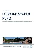 LOGBUCH SEGELN. PURO. Für CHARTER-SKIPPER.: Optimiertes Logbuch für Deinen Segelurlaub mit einer Charter-Yacht.