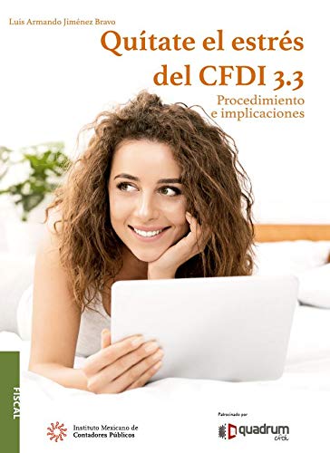 Quítate el estrés del CFDI 3.3. 2a edición (Fiscal) (Spanish Edition)