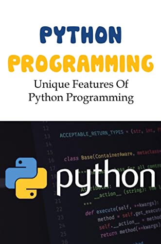 Python Programming Unique Features Of Python Programming EBook Mckelvey Amparo Amazon in Python programming unique features of python programming ebook mckelvey amparo amazon in