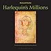 Harlequin's Millions: A Novel