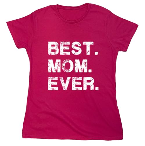 Best Mom Ever T Shirt | Humorous Women Graphic Tees | Casual Style Graphic T-Shirts Design - Everyday Wear Women Novelty Clothing Comfortable Fit & USA Printed L Pink