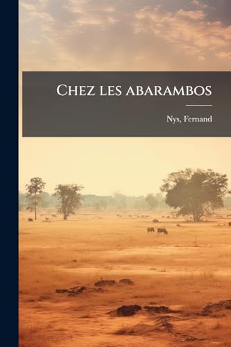 Chez les abarambos: Ce que devient l'Afrique mystérieuse ... (French Edition)