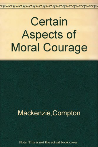Certain aspects of moral courage B0007E1UQC Book Cover