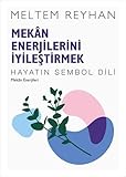 mekanik metallbaukasten  Mekan Enerjilerini İyileştirmek: Hayatın Sembol Dili - Mekan Enerjileri