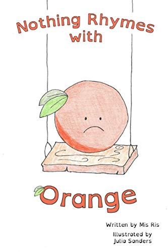 Nothing Rhymes with Orange (Dyslexia Friendly Children's Books)