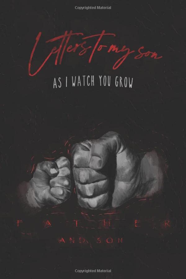 Letters to my Son as I watch you grow Journal: Write Memories Now. Read Later. Treasure Forever. A thoughtful Gift for New Mothers, Parents. this ... from Father, Mom Son Gifts, To My Son Gifts)