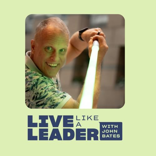 Live Like a Leader with John Bates cover art