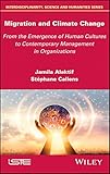 Migration and Climate Change: From the Emergence of Human Cultures to Contemporary Management in Organizations