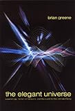 The Elegant Universe: Superstrings, Hidden Dimensions, and the Quest for the Ultimate Theory by Brian Greene (1999-02-01) - Brian Greene;B. Greene