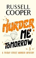 MURDER ME TOMORROW (Friday Street Murder Mysteries) 1068717483 Book Cover