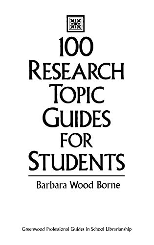 Ebook – 100 Research Topic Guides for Students (Greenwood Professional ...