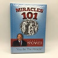 Miracles 101 by Robert Knowles 0982839316 Book Cover