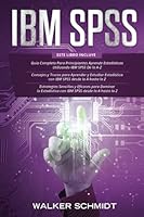 IBM SPSS: 3 en 1 Guía para Principiantes+ Consejos y Trucos+ Estrategias Sencillas y Eficaces para Aprender Sobre Estadística Usando IBM SPSS (Edición en Español) (Spanish Edition) B09GZR7MJT Book Cover