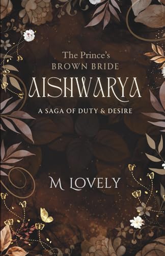 Image of Aishwarya: The Prince's Brown Bride by M Lovely. An Indian Historical Fantasy Romance (Magicallovely Histrom Universe)