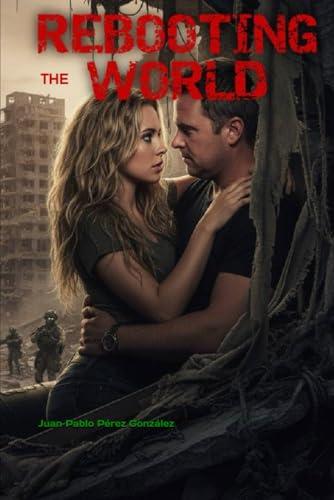 REBOOTING THE WORLD: REINICIANDO EL MUNDO