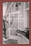 Chopin Through the Window: An Autobiography