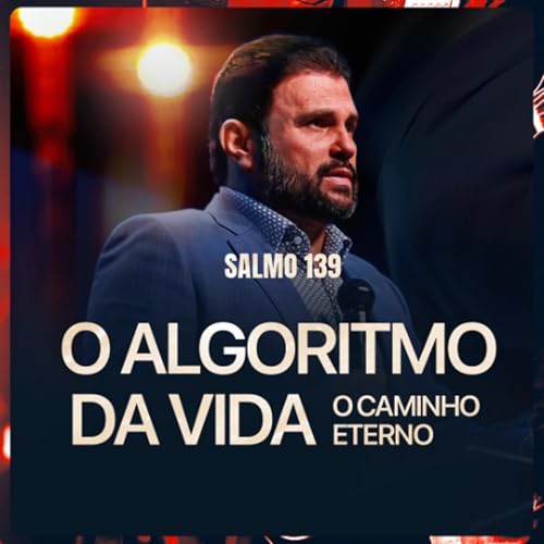 #625 - Salmo 139 - O ALGORITMO DA VIDA - O Caminho Eterno | JB Carvalho