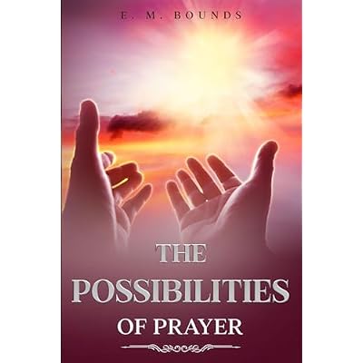 The Possibilities of Prayer