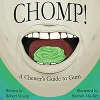 Chomp!: A Chewer's Guide to Gum 1496181735 Book Cover