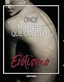  Once mujeres que cuentan Erotismo