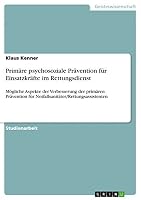 Prim�re psychosoziale Pr�vention f�r Einsatzkr�fte im Rettungsdienst: M�gliche Aspekte der Verbesserung der prim�ren Pr�vention f�r Notfallsanit�ter/Rettungsassistenten 3656883556 Book Cover