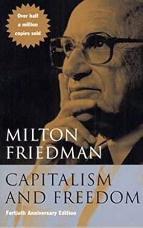 Capitalism and Freedom: Fortieth Anniversary Edition (40th Anniversary Edition)