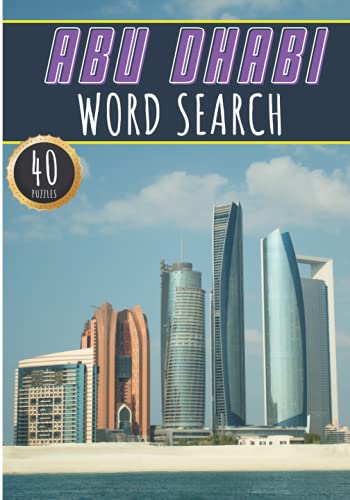 Abu Dhabi Word Search: 40 Fun Puzzles With Words Scramble for Adults, Kids and Seniors | More Than 300 Words On Abu Dhabi and United Arab Emirates ... History Terms and Heritage Vocabulary