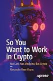 So You Want to Work in Crypto: Not Law, Not Medicine, But Crypto