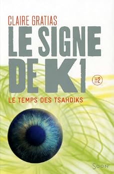 Paperback Le signe de K1 T2:Le Temps des Tsahdiks (2) [French] Book
