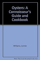 Oysters: A Connoisseur's Guide and Cookbook 0892862815 Book Cover