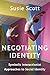 Negotiating Identity: Symbolic Interactionist Approaches to Social Identity