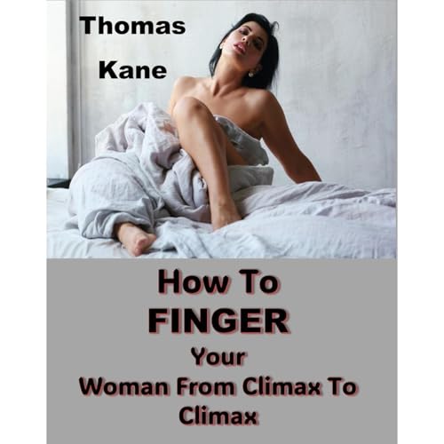 How To Finger Your Woman From Climax To Climax Audiolibro Por Thomas Kane arte de portada