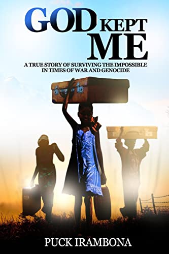 GOD KEPT ME: A TRUE STORY OF SURVIVING THE IMPOSSIBLE IN TIMES OF WAR AND GENOCIDE