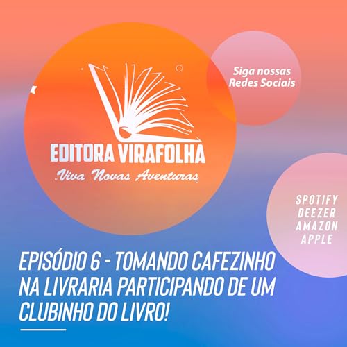 Epis&oacute;dio 6 - Tomando cafezinho na livraria participando de um clubinho do livro!