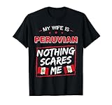 My Wife Is Peruvian Republic of Peru Heritage Roots Flag T-Shirt