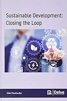 Sustainable Development: Closing the Loop 1774076160 Book Cover