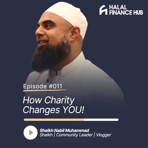 Ep 011: How Charity Changes YOU - Finding Barakah and Peace in Giving | Shaykh Nabil Muhammad