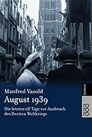 August 1939: Die letzten elf Tage vor Ausbruch des Zweiten Weltkrieges 3463403390 Book Cover