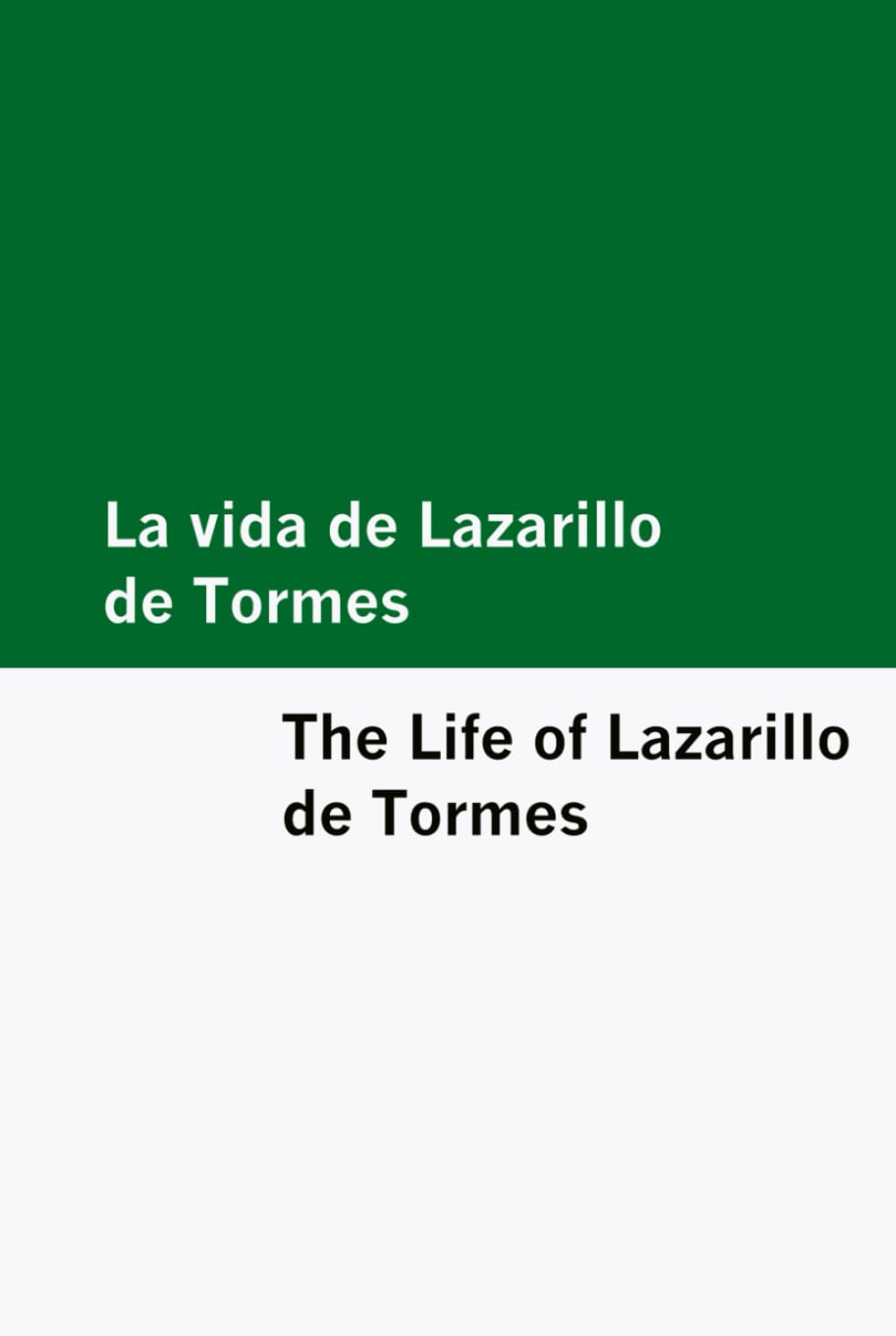 La vida de Lazarillo de Tormes / The Life of Lazarillo de Tormes [Bilingual Edition] - Spanish & English (Timeless Classics [Bilingual Editions] – English & Spanish)