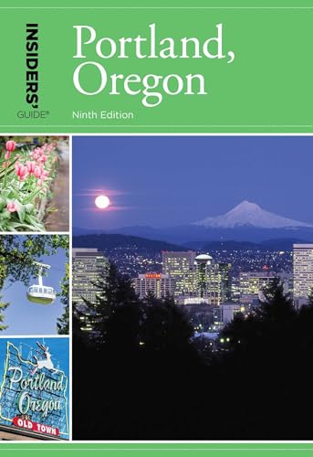 Insiders' Guide® to Portland, Oregon (Insiders' Guide to Portland, OR)