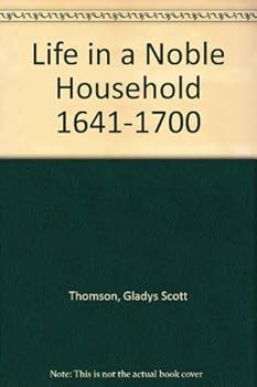 Hardcover Life In A Noble Household 1641-1700 Book