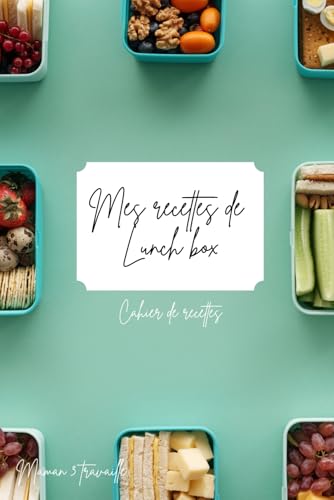 Mes recettes de Lunch box: Un carnet pour rassembler toutes tes recettes de lunch box