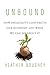 Unbound: How Inequality Constricts Our Economy and What We Can Do about It