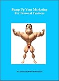  Pump Up Your Marketing for Personal Trainers (English Edition)