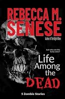 Life Among the Dead: 5 Zombie Stories 1927603250 Book Cover
