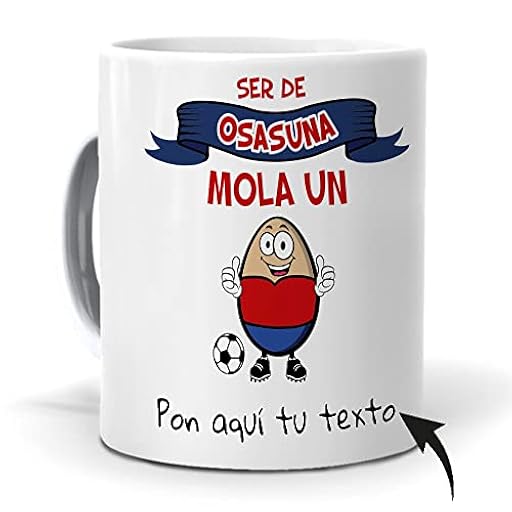 Taza Personalizada con Texto. Regalo Original. Ser de Osasuna Mola un Huevo con Nombres. Haz | Ya disponible en tu tienda friki favorita! En mundofriki.es!
