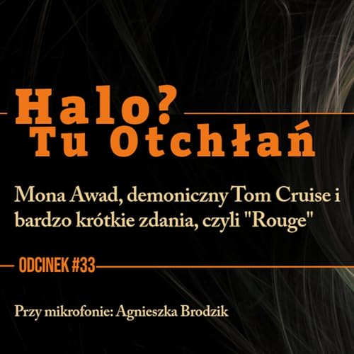 HTO#33: Mona Awad, demoniczny Tom Cruise i bardzo kr&oacute;tkie zdania, czyli "Rouge"