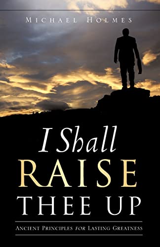 I Shall Raise Thee Up