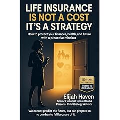 LIFE INSURANCE - NOT AN EXPENSE, BUT A STRATEGY Audiolibro Por Elijah Haven arte de portada