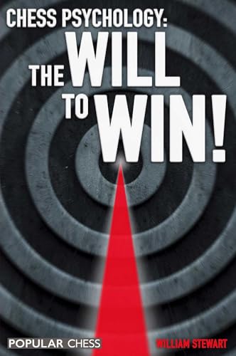 Chess Psychology:: The Will to Win!